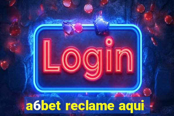 a6bet reclame aqui